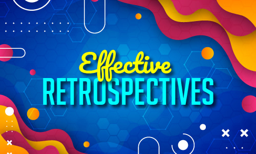 Effective Retrospectives